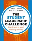 Študentská výzva pre lídrov: Sprievodca facilitáciou a aktivitami - The Student Leadership Challenge: Facilitation and Activity Guide