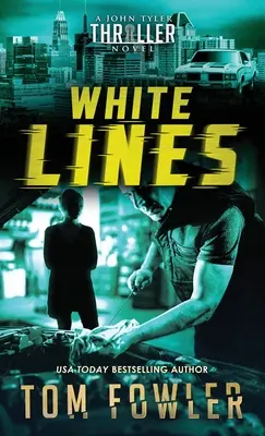 Biele línie: Thriller Johna Tylera - White Lines: A John Tyler Thriller