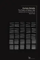 Určité detaily: Poézia Nelsona Balla - Certain Details: The Poetry of Nelson Ball
