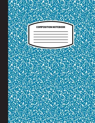 Klasický kompozičný zápisník: (8,5x11) Široký linajkovaný papierový zápisník (modro-sivý) (Zápisník pre deti, tínedžerov, študentov, dospelých) Späť na Scho - Classic Composition Notebook: (8.5x11) Wide Ruled Lined Paper Notebook Journal (Blue Gray) (Notebook for Kids, Teens, Students, Adults) Back to Scho