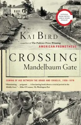 Prekročenie Mandelbaumovej brány: Dospievanie medzi Arabmi a Izraelčanmi, 1956-1978 - Crossing Mandelbaum Gate: Coming of Age Between the Arabs and Israelis, 1956-1978