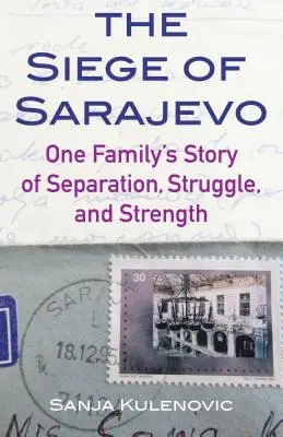 Obliehanie Sarajeva: Príbeh jednej rodiny o odlúčení, boji a sile - The Siege of Sarajevo: One Family's Story of Separation, Struggle, and Strength
