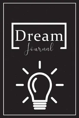 Kniha snov: Zaznamenávajte, sledujte a vykladajte svoje sny, denná kniha snov - Dream Book: Record, Track, and Interpret Your Dreams, Daily Dream Book