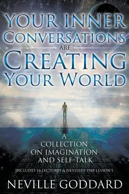 Neville Goddard: Vaše vnútorné rozhovory vytvárajú váš svet (brožované vydanie) - Neville Goddard: Your Inner Conversations Are Creating Your World (Paperback)