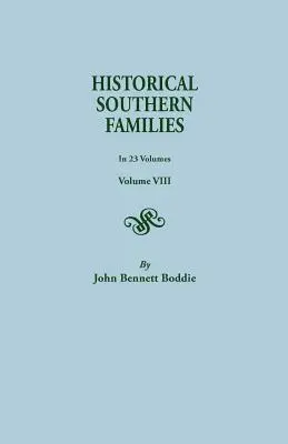 Historické južanské rodiny. v 23 zväzkoch. Zväzok VIII - Historical Southern Families. in 23 Volumes. Volume VIII