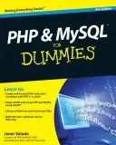 PHP a MySQL pre začiatočníkov - PHP and MySQL for Dummies