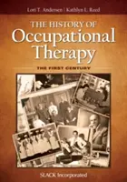 Dejiny ergoterapie: Prvé storočie - The History of Occupational Therapy: The First Century