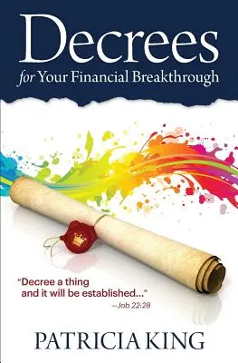 Dekréty pre váš finančný prielom: Jób 22,28: Vyhláste nejakú vec a ona sa ustanoví. - Decrees for Your Financial Breakthrough: Decree a thing and it will be established -Job 22:28