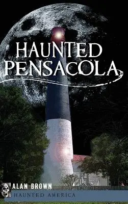 Strašidelná Pensacola - Haunted Pensacola