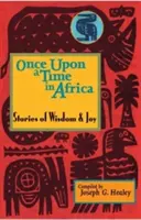 Kedysi dávno v Afrike: Príbehy múdrosti a radosti - Once Upon a Time in Africa: Stories of Wisdom and Joy
