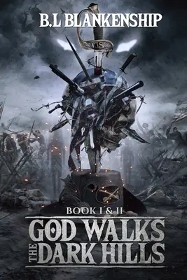 Boh kráča po temných kopcoch: Kniha I a II - God Walks The Dark Hills: Book I & II