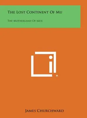 Stratený kontinent Mu: Rodný kontinent ľudí - The Lost Continent of Mu: The Motherland of Men