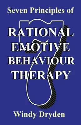 Sedem princípov racionálnej emocionálnej behaviorálnej terapie - Seven Principles of Rational Emotive Behaviour Therapy