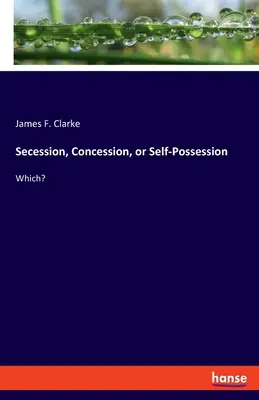 Secesia, ústupok alebo sebazaprenie: Ktoré? - Secession, Concession, or Self-Possession: Which?
