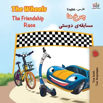 The Wheels The Friendship Race (Dvojjazyčná kniha pre deti: anglická perzsko-farská) - The Wheels The Friendship Race (English Persian -Farsi Bilingual Book)