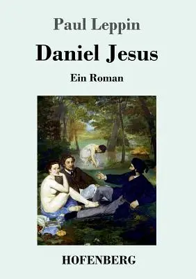 Daniel Ježiš: Ein Roman - Daniel Jesus: Ein Roman