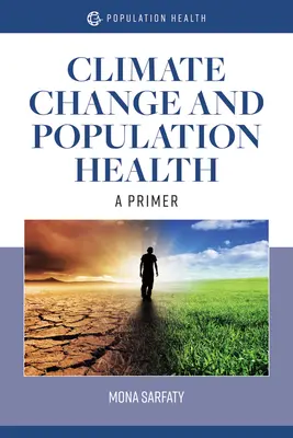 Zmena klímy a zdravie obyvateľstva: Základné informácie: Základné informácie - Climate Change and Population Health: A Primer: A Primer