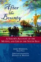 After the Bounty: Po Bounty: námorníkovo svedectvo o vzbure a živote v južných moriach - After the Bounty: A Sailor's Account of the Mutiny, and Life in the South Seas