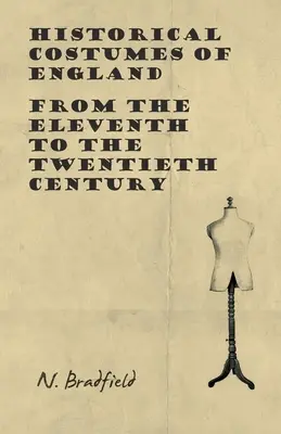Historické kostýmy Anglicka - od jedenásteho do dvadsiateho storočia - Historical Costumes of England - From the Eleventh to the Twentieth Century