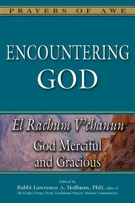 Stretnutie s Bohom: Milosrdný a láskavý Boh - El Rachum V'Chanun - Encountering God: God Merciful and Gracious--El Rachum V'Chanun