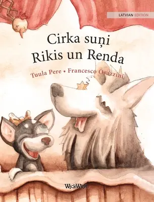Cirka suņi Rikis un Renda: Lotyšské vydanie knihy Cirkusoví psi Roscoe a Rolly - Cirka suņi Rikis un Renda: Latvian Edition of Circus Dogs Roscoe and Rolly