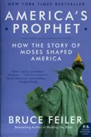 Americký prorok: Ako Mojžišov príbeh formoval Ameriku - America's Prophet: How the Story of Moses Shaped America