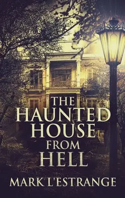 Strašidelný dom z pekla: Vydanie vo veľkom formáte s tvrdou väzbou - The Haunted House From Hell: Large Print Hardcover Edition