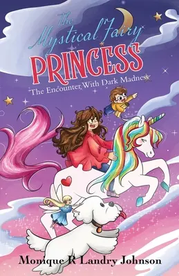Mystická rozprávková princezná: Stretnutie s temným šialenstvom - The Mystical Fairy Princess: The Encounter With Dark Madness