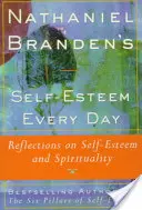 Nathaniel Brandens Sebavedomie každý deň: Úvahy o sebaúcte a spiritualite - Nathaniel Brandens Self-Esteem Every Day: Reflections on Self-Esteem and Spirituality