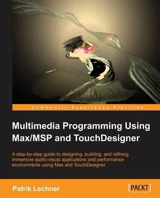 Multimediálne programovanie pomocou Max/MSP a TouchDesigner - Multimedia Programming Using Max/MSP and TouchDesigner