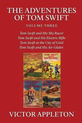 Dobrodružstvá Toma Swifta, zv. 3 - The Adventures of Tom Swift, Vol. 3