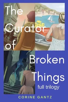 Trilógia The Curator of Broken Things: Celá trilógia - The Curator of Broken Things Trilogy: Full Trilogy
