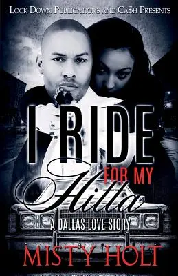 I Ride for My Hitta: A Dallas Love Story: A Dallas Love Story - I Ride for My Hitta: A Dallas Love Story