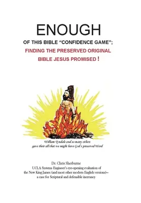 Dosť bolo tejto hry na dôveru v Bibliu: Nájsť zachovaný originál Biblie, ktorý sľúbil Ježiš! - Enough of This Bible Confidence Game: Finding the Preserved Original Bible Jesus Promised!
