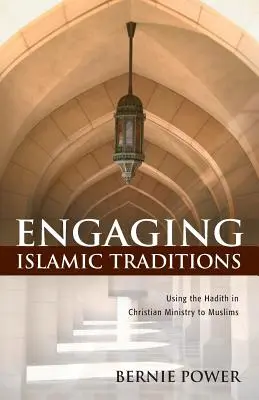 Zaujatie islamskými tradíciami: Využívanie Hadísu v kresťanskej službe moslimom - Engaging Islamic Traditions: Using the Hadith in Christian Ministry to Muslims