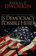 Je u nás možná demokracia? Princípy novej politickej diskusie s poznámkou: Zásady pre novú politickú diskusiu - Is Democracy Possible Here?: Principles for a New Political Debate