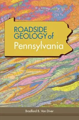 Cestná geológia Pensylvánie (Roadside Geology of Pennsylvania) - Roadside Geology of Pennsylvania