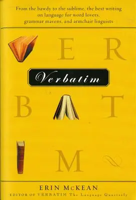 Doslovné znenie: Najlepšie texty o jazyku pre milovníkov slov, gramatikov a lingvistov v kresle - Verbatim: From the Bawdy to the Sublime, the Best Writing on Language for Word Lovers, Grammar Mavens, and Armchair Linguists