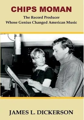 Chips Moman: Moman: Producent nahrávok, ktorého genialita zmenila americkú hudbu - Chips Moman: The Record Producer Whose Genius Changed American Music