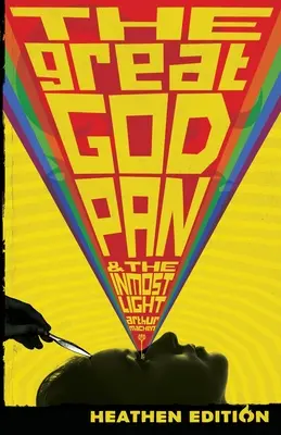 Veľký boh Pan a Vnútorné svetlo (pohanské vydanie) - The Great God Pan & The Inmost Light (Heathen Edition)