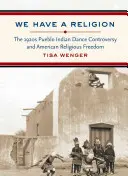 Máme náboženstvo: Spor o indiánske tance v Pueblo a americká náboženská sloboda v 20. rokoch 20. storočia - We Have a Religion: The 1920s Pueblo Indian Dance Controversy and American Religious Freedom