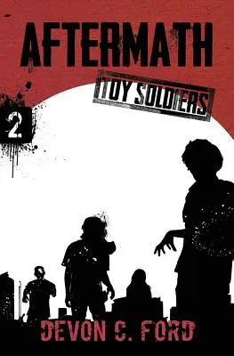 Následky: Hračkársky vojačik, kniha druhá - Aftermath: Toy Soldiers Book Two