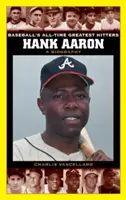 Hank Aaron: životopis - Hank Aaron: A Biography