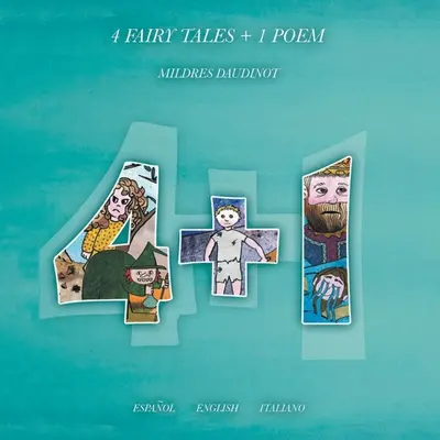 4 rozprávky + 1 báseň: Espaol English Italiano - 4 Fairy Tales + 1 Poem: Espaol English Italiano