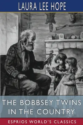 Dvojčatá Bobbseyovci na vidieku (Esprios Classics) - The Bobbsey Twins in the Country (Esprios Classics)