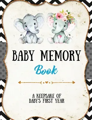 Pamätná kniha pre deti: Pamätná kniha pre deti: Kniha: Špeciálne spomienky: darček, prvý rok, album, priložte fotografie, píšte a zaznamenávajte momenty, denník - Baby Memory Book: Baby Memory Book: Special Memories Gift, First Year Keepsake, Scrapbook, Attach Photos, Write And Record Moments, Jour