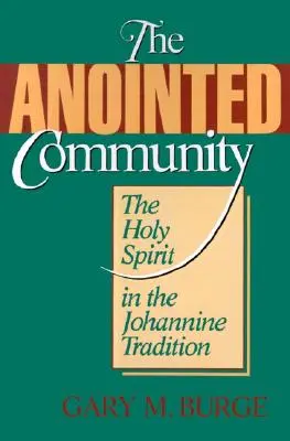 Spoločenstvo pomazaných: Duch Svätý v jánovskej tradícii - The Anointed Community: The Holy Spirit in the Johannine Tradition