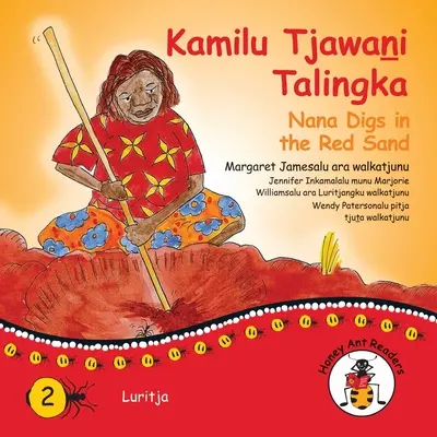 Kamilu Tjawani Talingka - Nana kope v červenom piesku - Kamilu Tjawani Talingka - Nana Digs In The Red Sand