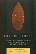 Nebeské jazero: Pôvodný preklad japonského románu Ishimure Michiko - Lake of Heaven: An Original Translation of the Japanese Novel by Ishimure Michiko