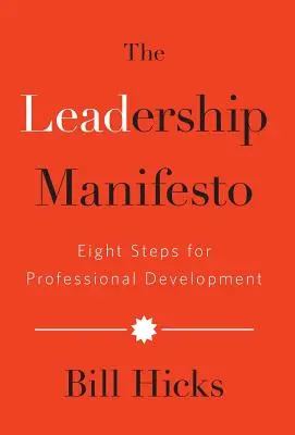 Manifest vodcovstva: Osem krokov pre profesionálny rozvoj - The Leadership Manifesto: Eight Steps for Professional Development